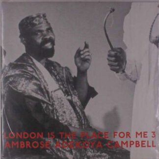 Ambrose Adekoya Campbell - London is the Place for Me 3 2LP