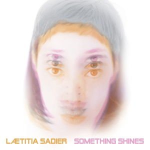 Laetitia Sadier - Something Shines 1LP