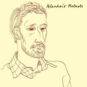 Alasdair Roberts - Alasdair Roberts 1LP