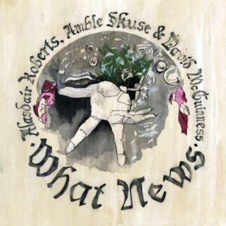 Alasdair -& Robin Robertson- Roberts - What News 1LP