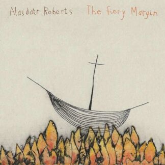 Alasdair Roberts - The Fiery Margin 1LP