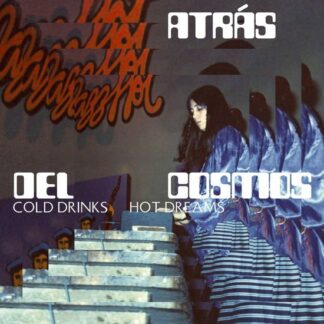 Atrás del Cosmos - Cold Drinks, Hot Dreams 1LP