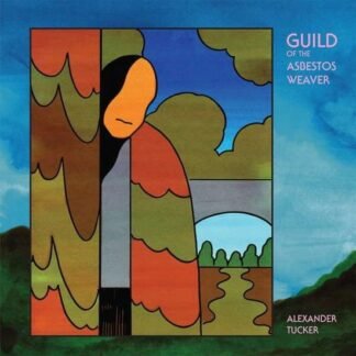 ALEXANDER TUCKER - The Guild Of The Asbestos Weaver
