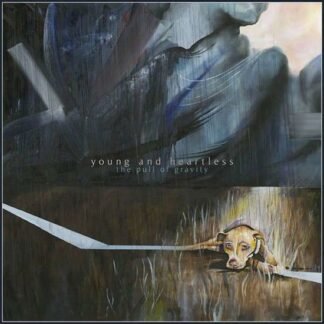 YOUNG AND HEARTLESS - PULL OF GRAVITY