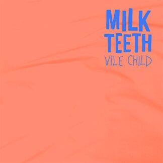 Milk Teeth - Vile Child 1LP