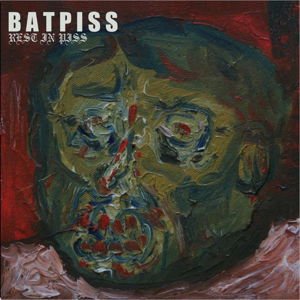 Batpiss - Rest in Piss 1LP