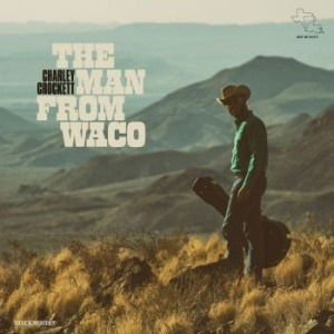 Charley Crockett - The Man from Waco 1LP