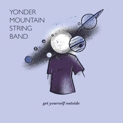 YONDER MOUNTAIN STRING BAND - GET YOURSELF OUTSIDE