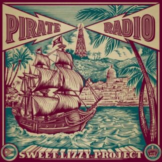 Sweet Lizzy Project - Pirate Radio 1LP