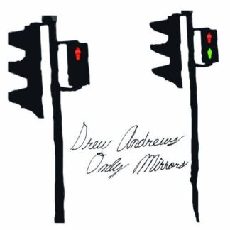 Drew Andrews - Only Mirrors 1LP