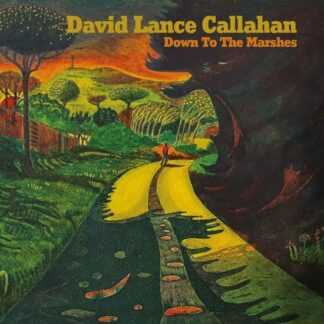 David Lance Callahan - Down To The Marshes 1LP