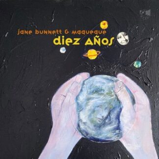 Jane Bunnett & Maqueque - Diez Años (Black Vinyl) 2LP