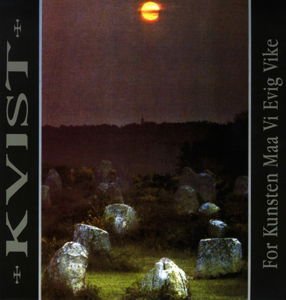 Kvist - For Kunsten Maa Vi Evig Vike 1LP