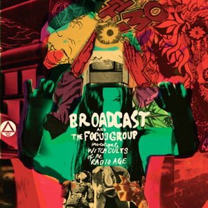 Broadcast & the Focus Group - Broadcast and the Focus Group Investigate Witch Cults of the Radio Age 1LP