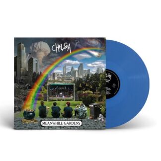Chelsea - Meanwhile Gardens (Blue Vinyl) 1LP