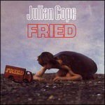 Julian Cope - Fried 1LP