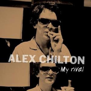 Alex Chilton - My Rival 1LP