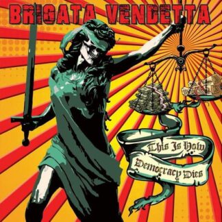 Brigata Vendetta - This Is How Democracy Dies 1LP