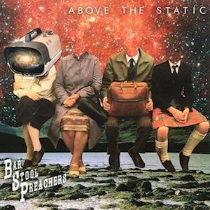 Bar Stool Preachers - Above the Static 1LP