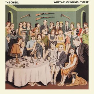 The Chisel - What a Fucking Nightmare 1LP
