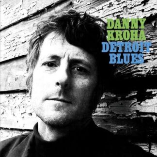 Danny Kroha - Detroit Blues 1LP