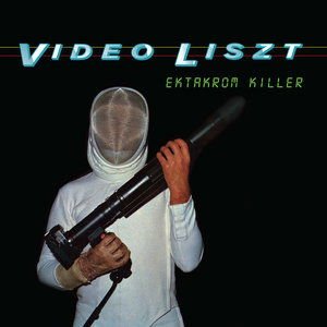 Video Liszt - Ektakrom Killer 1LP