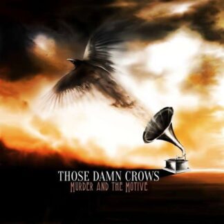Those Damn Crows - Murder And The Motive 1LP
