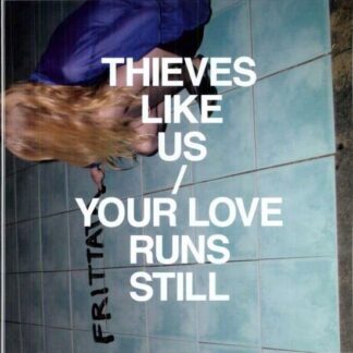 Thieves Like Us - Your Love Runs Still 1LP