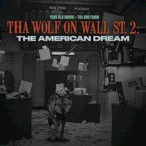 YOUR OLD DROOG & THA GOD FAHIM - Tha Wolf On Wall St. 2: The American Dream