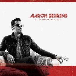 Aaron & the Behrens - Aaron Behrens & The Midnight Stroll 1LP