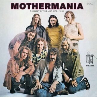 ZAPPA FRANK & THE MOTHERS - MOTHERMANIA THE BEST OF THE M