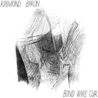 Raymond Byron - Bond Wire Cur 1LP