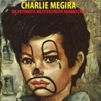 Charlie Megira - The Abtomatic Miesterzinger Mambo Chic 1LP