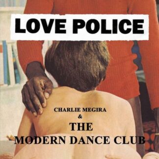 Charlie & The Modern Dance Club Megira - Love Police 1LP