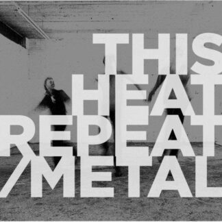 This Heat - Repeat / Metal 1LP