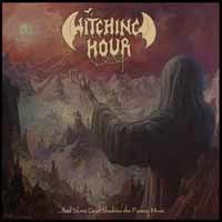 WITCHING HOUR - And Silent Grief Shadows The Passing Moon