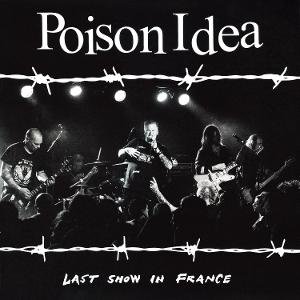 Poison Idea - Last Show In France (Burgundy Vinyl) 1LP