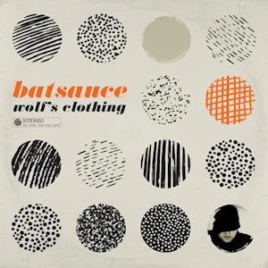 Batsauce - Wolfs Clothing (Tangerine Vinyl) 1LP