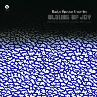 Badge Epoque Ensemble - Clouds Of Joy 1LP