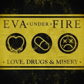 Eva Under Fire - Love, Drugs & Misery 1LP