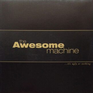 Awesome Machine - ...Its Ugly Or Nothing: Beneath The Desert Floor Chapter 1 1LP