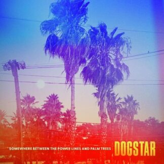 Dogstar - Somewhere Between the Power Lines And Palm Trees 1LP