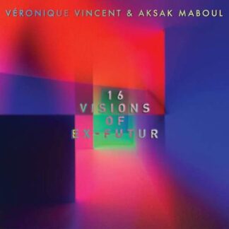 Veronique Vincent & Aksak Maboul - 16 Visions Of Ex-Futur 1LP
