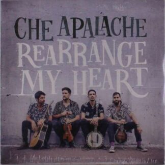 Che Apalache - Rearrange My Heart 1LP