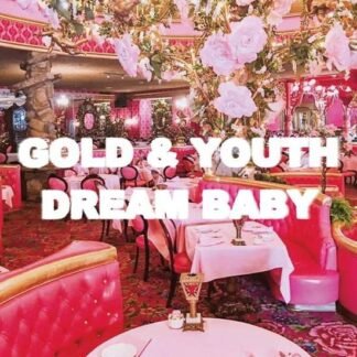 GOLD & YOUTH - DREAM BABY