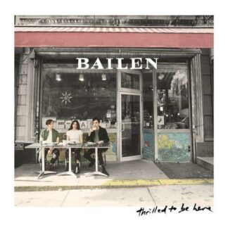Bailen - Thrilled To Be Here 1LP
