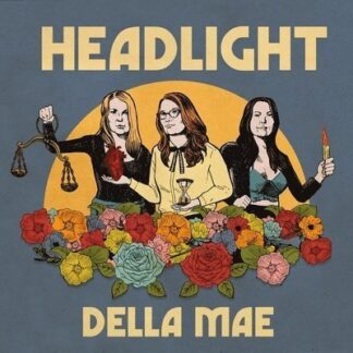 Della Mae - Headlight 1LP