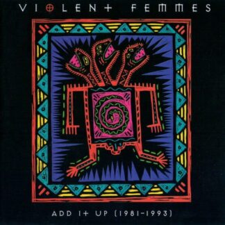 Violent Femmes - Add It Up (1981-1993) (Lp) 2LP