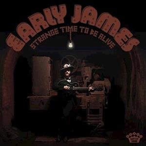 Early James - Strange Time To Be Alive 1LP