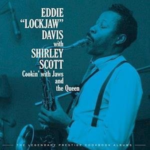 Eddie "Lockjaw" Davis - Cookin' With Jaws And The Queen: The Legendary Pretige Cookbook Albums